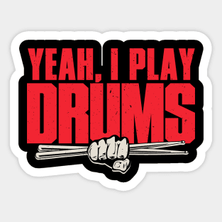 Yeah, I Play Drums Sticker